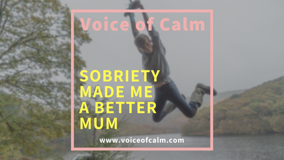 I Am A Better Mum Without Alcohol